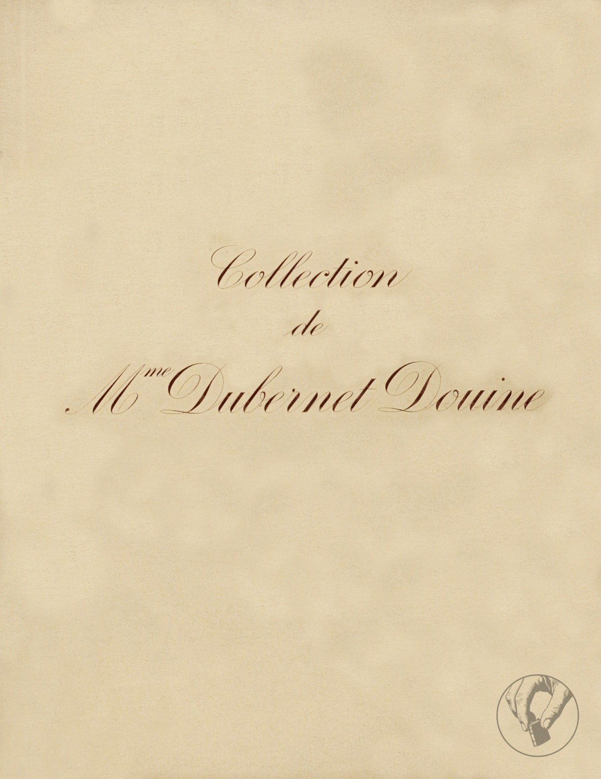 Collection de Dubernet Douine - Catalogue des Tableaux Anciens et Modernes, Objets d'Art et d'Ameublement