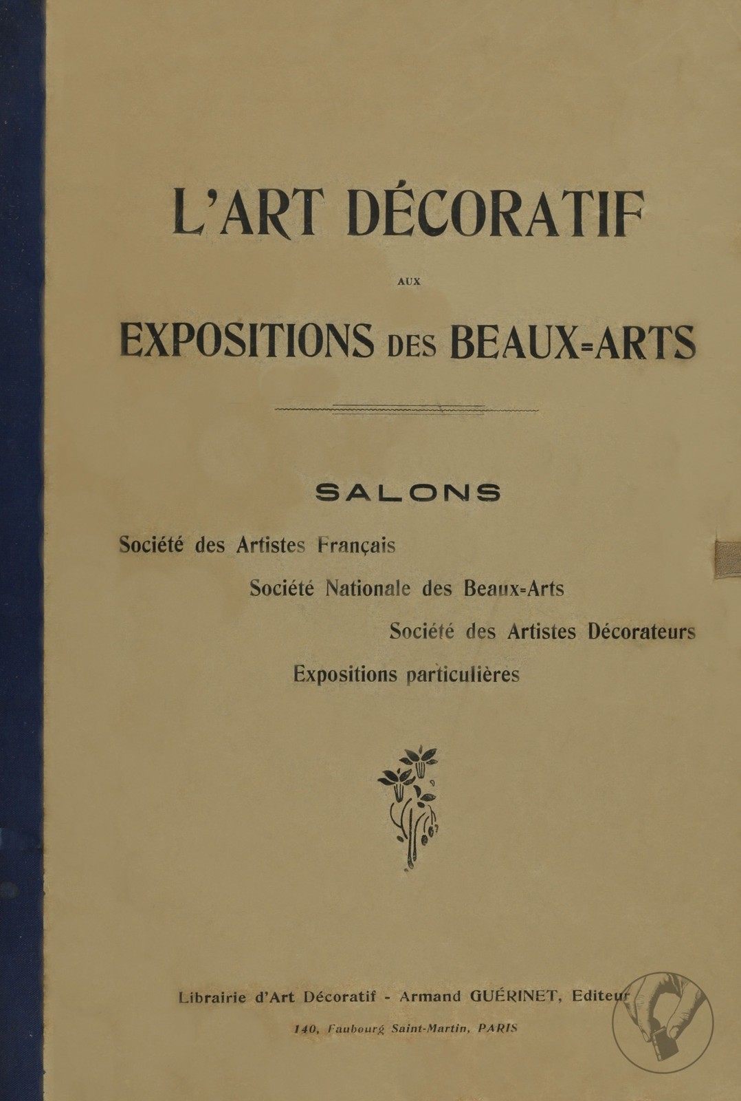 L'Art Décoratif aux Expositions des Beaux-Arts - 1er Volume