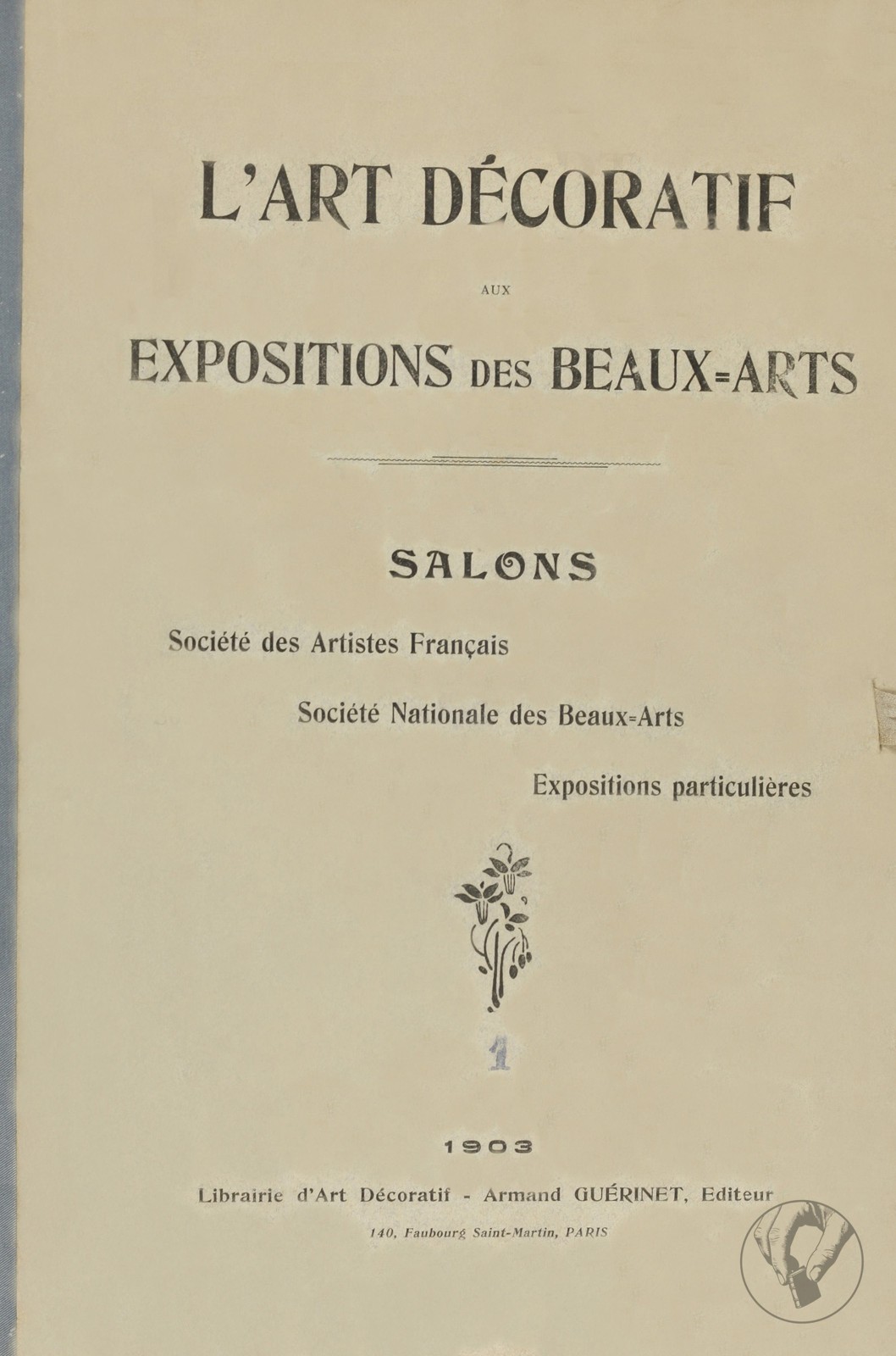 L'Art Décoratif aux Expositions des Beaux-Arts - 1er Volume